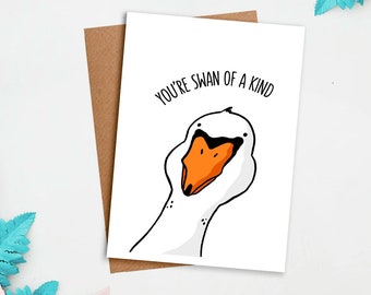 You're Swan Of A Kind card | Love Card, Cute Card, Pun Card, Greeting Card, Appreciation Card, Swan gifts, Animal cards, Pun gifts, Funny