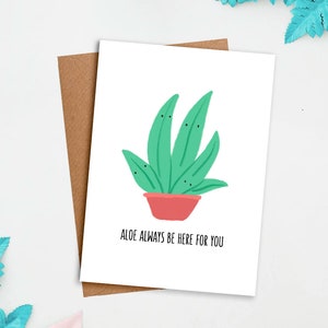 Aloe Always Be Here For You Card | Cartes d’aloès, Cartes succulentes, Cartes de jeu de mots, Cartes de vœux, Carte de la Saint-Valentin, Carte de la Saint-Valentin, Carte d’amour