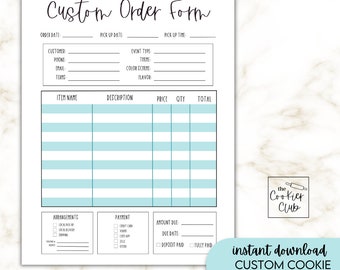 May include: A printable custom cookie order form with sections for customer information, event details, item descriptions, pricing, quantity, total, arrangements, payment, amount due, due date, and deposit paid or fully paid. The form has a light blue and white color scheme and includes the text "Custom Order Form" and "the Cookier Club".