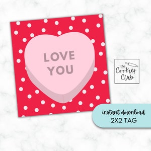 Conversation Heart - Love - Valentine&#39;s Day - Printable Cookie Tags - Gift Tag - Digital Download - 2x2 - Digital Download