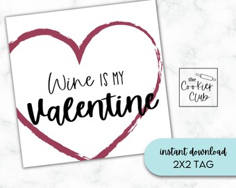 Wine is my Valentine - Valentinstag - Printable Cookie Tag - Geschenkanhänger - Digital Download - 2x2
