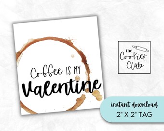 Coffee is my Valentine - Valentine's Day - Printable Cookie Tag - Gift Tag - Digital Download - 2x2
