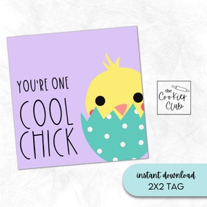May include: A purple background with a yellow chick peeking out of a teal egg with white polka dots. The text "YOU'RE ONE COOL CHICK" is written in black. The text "the Coo-kie Club" is written in black with a rolling pin icon. The text "instant download 2X2 TAG" is written in black on a teal background.