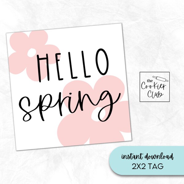 Hello Spring - Printable Cookie Tag - Gift Tag - Digital Download - 2x2