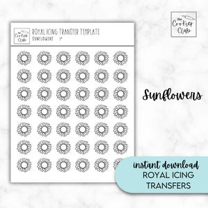 May include: A printable sheet of 49 sunflower designs for royal icing transfers. The sheet is labeled "Royal Icing Transfer Template Sunflowers 1" and "Sunflowers".