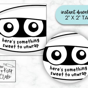 Something Sweet to Unwrap - Mummy - Printable Treat Tag - Cookie Tag -Digital Download - Halloween- 2x2 Gift Tag