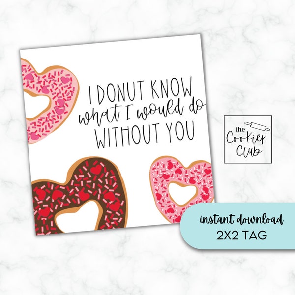 Donut Know What I'd Do Without You - Valentine's Day - Printable Cookie Tags - Gift Tag - Digital Download - 2x2