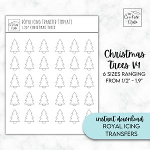 May include: Printable template for royal icing transfers featuring 36 Christmas tree outlines in six different sizes ranging from 1/2 inch to 1.9 inches. The template is titled "Christmas Trees V1" and is from "The Cookier Club".