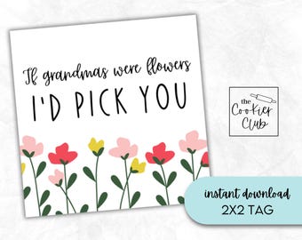 If Grandmas Were Flowers I'd Pick You - Cookie Anhänger zum Ausdrucken - Geschenkanhänger - Aufkleber - Cupcake Topper - Digital Download - 2x2