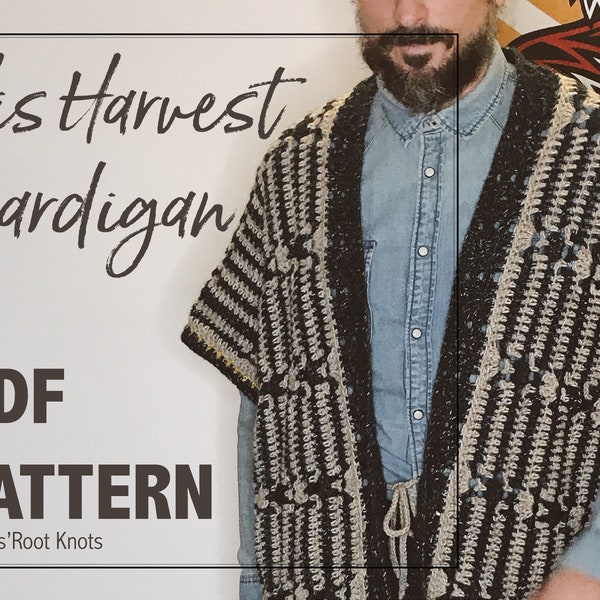 Crochet Pattern | Unisex Cardigan | Crochet menswear | DIY boyfriend gift | His Harvest Cardigan | Kimono | Haori