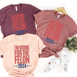 I&#39;m Voting For The Felon Shirt,Trump for President 2024,Conservative Shirt,Political T-shirt, Trump 2024 Shirt,Donald Trump Tee,SP2