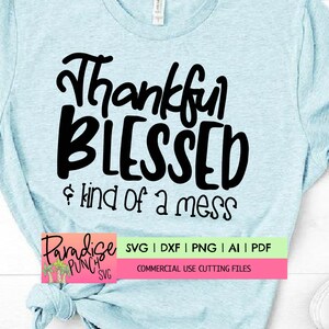 Dankbare Blessed Mess, Funny Mom Shirt Svg Png Dxf, Blessed Mom Svg voor Cricut, Silhouette