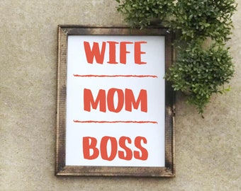 Wife Mom Boss svg file~ download today!