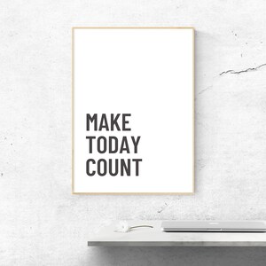 MAKE TODAY COUNT Minimalist Printable Wall Art Motivational | Etsy