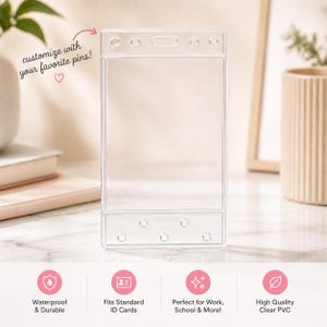 May include: A clear PVC ID badge holder with a rectangular design. The holder has a slot for a lanyard and several holes for pins. Text on the image reads "customize with your favorite pins!" and "Waterproof & Durable".