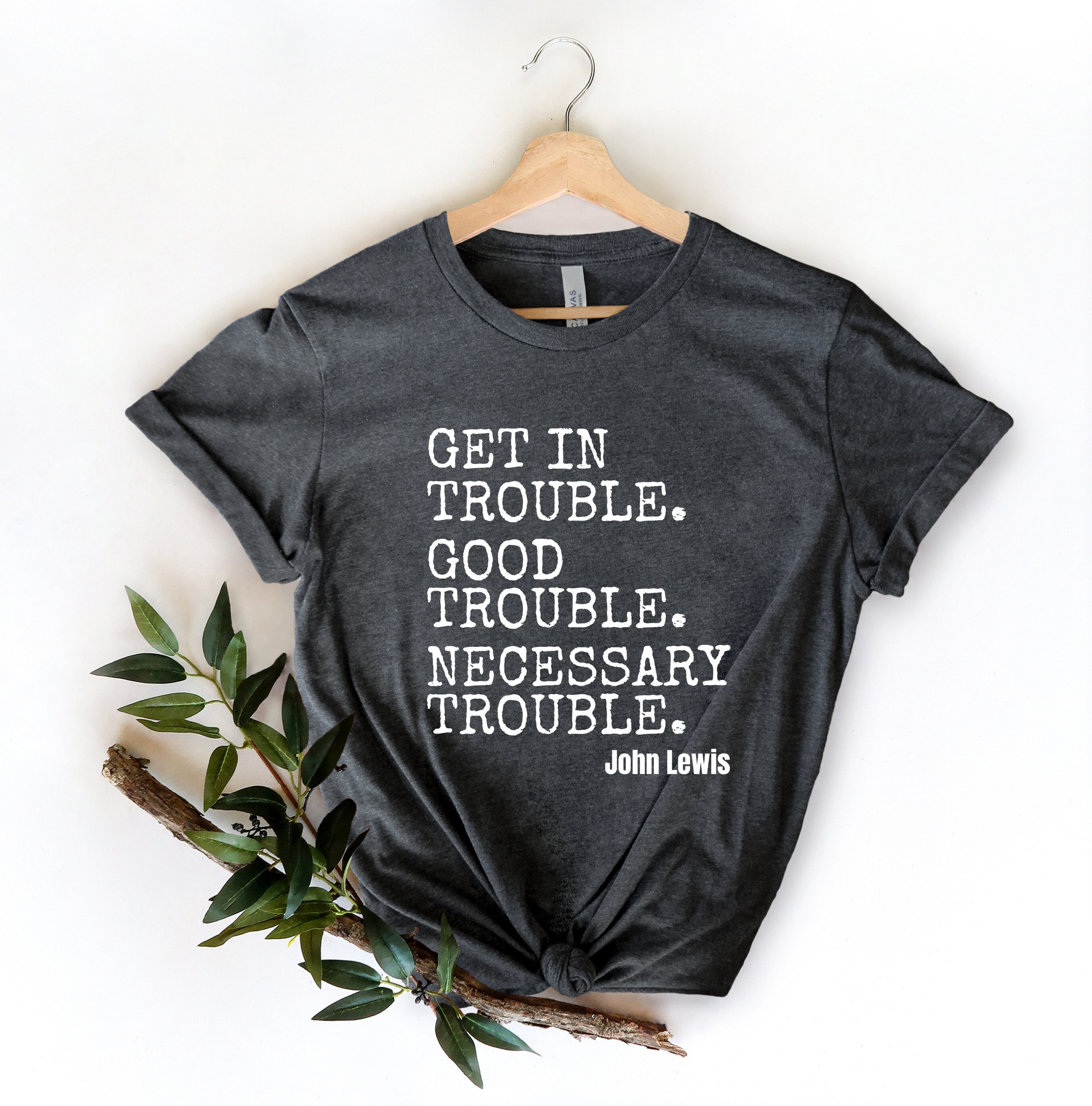 Get in Trouble. Good Trouble. Necessary Trouble Shirt Civil - Etsy