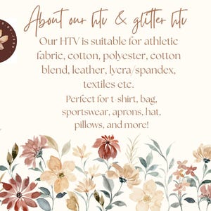 May include: Cream-colored graphic with text about HTV and glitter HTV, suitable for athletic fabric, cotton, and more. Includes a floral border with beige, brown, and red flowers. The logo features a brown circle with a flower.
