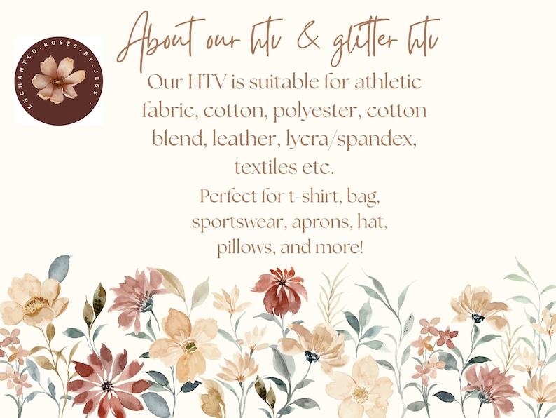 May include: Cream-colored graphic with text about HTV and glitter HTV, suitable for athletic fabric, cotton, and more. Includes a floral border with beige, brown, and red flowers. The logo features a brown circle with a flower.