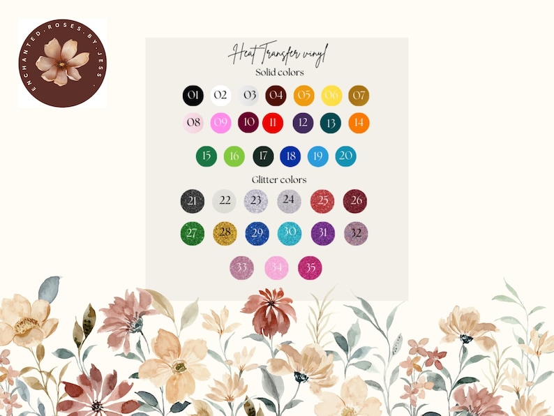 May include: A color chart for heat transfer vinyl, featuring solid and glitter colors. The chart includes a range of colors, from black to pink, with numbers indicating each color. The image also includes a floral design.