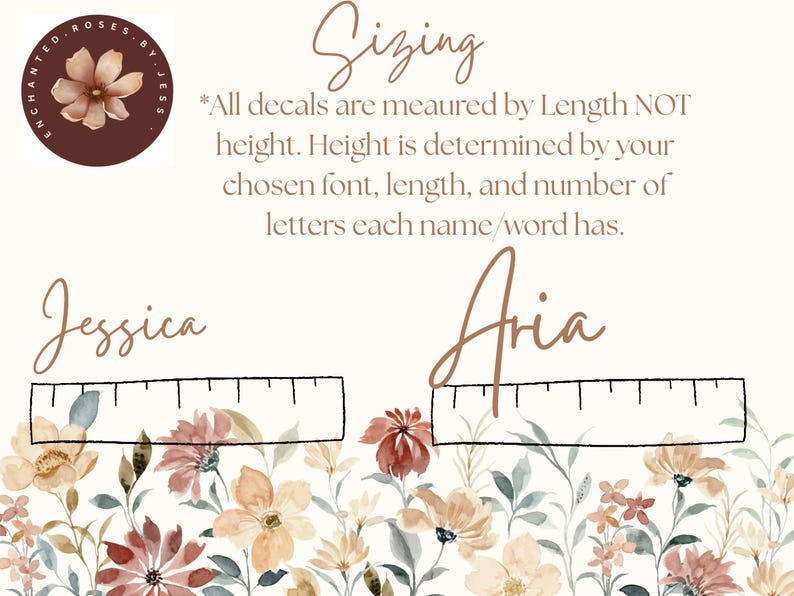 May include: A beige background with floral illustrations and text. The text includes "Sizing" and instructions for decals, with the names "Jessica" and "Aria" displayed above rulers. A logo with a flower is in the upper left corner.