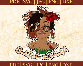 Locs Sublimation | Woman with Locs Svg | Black Queen Svg | CalmCoolCollected | Black Woman PNG |  PDF | Hippie Svg | Peace Svg | DXF | Jpg