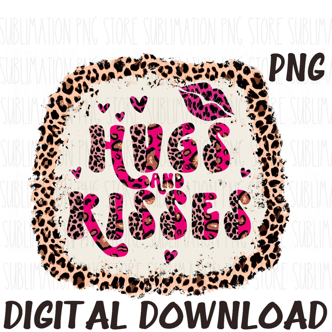 Hugs and Kisses Png Leopard Valentine Png Sublimation Design Digital ...