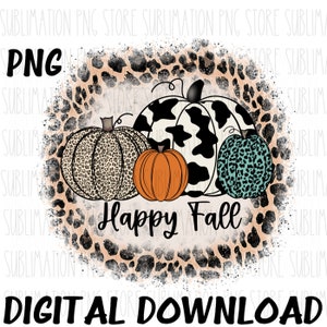 Happy Fall Leopard Pumpkin Sublimation Design Digital Download, Fall Pumpkins Sublimation, Thanksgiving Png, Autumn Sublimation Design