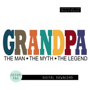 Grandpa The Man The Myth The Legend Png Sublimation Design Download, Father's Day Png, Colorful Grandpa Sublimation Design Download