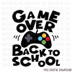 Game Over Back To School Png Sublimationsdesign-Download, Erster Schultag Png, Zurück in der Schule Png, Lehrer Png, Kinder Png, 1 Tag Png