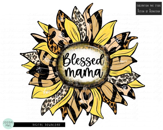Blessed Mama Png Leopard Blessed Mama Png Sublimation Design Download Mother's Day Png Leopard Sunflower Mama Png File for Sublimation