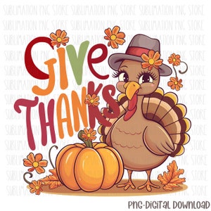 Give Thanks Thanksgiving Turkey Png Fall Autumn Sublimation Design Digital Download