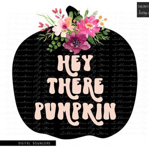 Hey There Pumpkin Png Sublimation Design Digital Download - Etsy