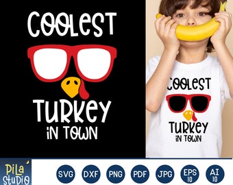 Coolest Turkey in Town Svg, Thanksgiving Day svg, Boys Thanksgiving Svg, Cutest Turkey Svg, SVG Cutting File, dxf, png, instant download