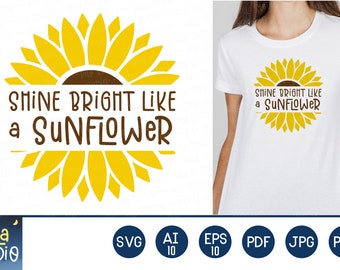 May include: A yellow sunflower with brown text that reads "Shine bright like a sunflower". The image is a design for a t-shirt.