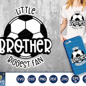 Little Brother Biggest Fan svg, Soccer Svg, That’s My Brother Out There Svg, SVG Cutting File, Printable, dxf, png, instant download