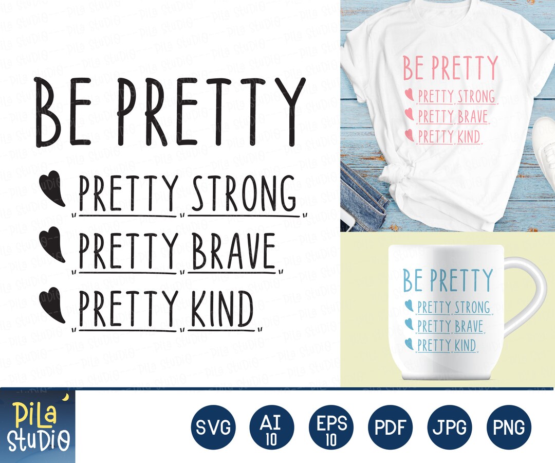 Pretty Ruthless Svg Be Pretty Svg, Pretty Strong Svg, Pretty Brave Svg, Pretty Kind Svg ...