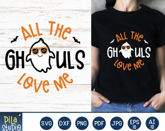 All The Ghouls Love Me svg, Cute Boy Ghost SVG, Funny Halloween Svg, Halloween shirt Svg, SVG Cutting File, dxf, png, descarga instantánea