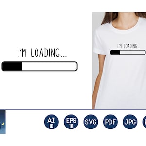 May include: A white t-shirt with the text "I'M LOADING..." and a black and white progress bar graphic.
