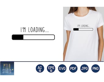 I'm Thinking SVG | Loading SVG | funny T-Shirt SVG | Processing Svg | teacher gift | Instant download design for  silhouette | png | eps