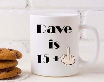 Personalised 16th Birthday Mug | Funny 16th Birthday Mug - I am 15 + Middle Finger | Rude 16th Birthday Gift | 16th Mug and/or Coaster Gift