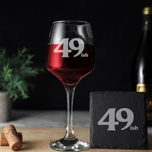 49ish Wine Glass Engraved 50th Wine Glass – 50th Birthday Gift – 50 Year Old Gift – Funny 50th Birthday Gift 49 + 1 – Wine Glass & Coaster
