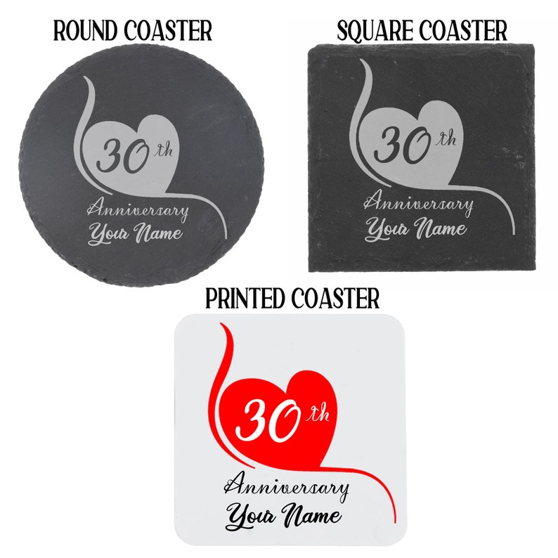 May include: Three different styles of coasters with a heart design and the text "30th Anniversary Your Name". The coasters are round, square, and printed.