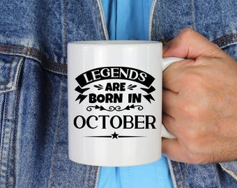 Legends are Born in October October Birthday Coffee Mug For A Loved One, Funny Birthday Gift, Ceramic Mug Keepsake