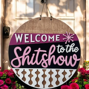 Welcome to the Shitshow Doorhanger - Retro Snarky Sign - Welcome Sign - Funny Welcome Sign - 3D Wooden Doorhanger - Custom Welcome Sign