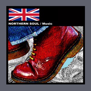 May include: A pair of red leather boots with yellow laces, one boot is partially obscured by a pair of blue jeans. The background is a black and white graphic pattern with a blue and white Union Jack flag in the top left corner. The text "NORTHERN SOUL / Music" is below the flag.