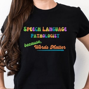 Speech Language Pathologist T-Shirt, Speech Language Pathologist Gift, Speech Therapy Shirt, Speech Pathologist Tee, SLP Gift