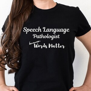 Speech Language Pathologist Gift, Speech Language Pathologist T-Shirt, Speech Therapy Shirt, Speech Pathologist Tee, SLP Gift