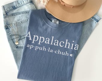 Appalachia Pronunciation Shirt Comfort Colors Tee Appalachian T Shirt Funny Appalachia Tee Mountain Shirt Gift for Him Her