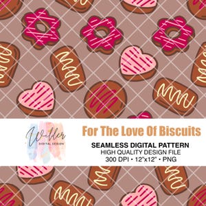 May include: Seamless digital pattern featuring various biscuit shapes, including hearts, circles, and rectangles, in shades of brown and pink. The design includes a grid background and the text "For The Love Of Biscuits".