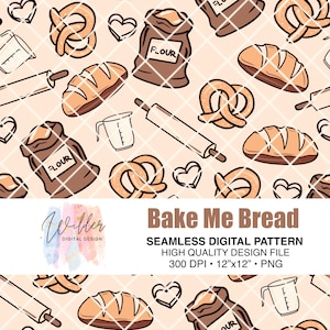 May include: A seamless digital pattern featuring baking-themed illustrations. The design includes bread loaves, pretzels, flour sacks, rolling pins, measuring cups, and hearts. The text "Bake Me Bread" is displayed with additional details about the design file.